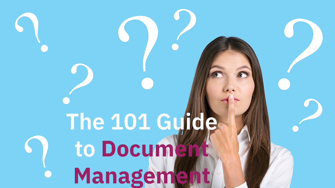 What actually is document management? And why do I need it?