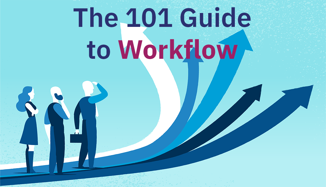 What is a Workflow? How do I define them? And how can they help my business?